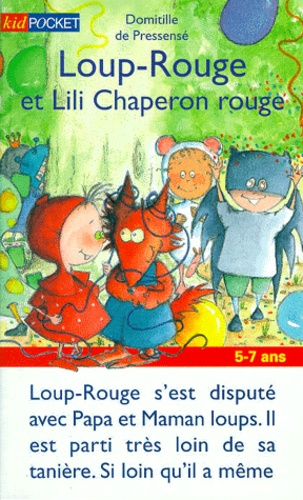 Domitille de Pressensé - Loup-Rouge Tome 3 : Loup-Rouge et Lili Chaperon rouge.