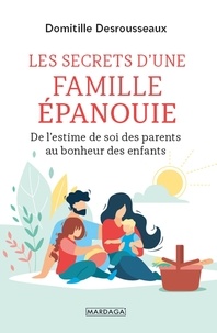 Livres gratuits télécharger le format pdf gratuitement Famille épanouie  - De l'estime de soi des parents au bonheur des enfants FB2 9782804707903