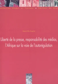Liberte De La Presse, Responsabilite Des Medias, L'Afrique Sur La Vois De L'Autoregulation