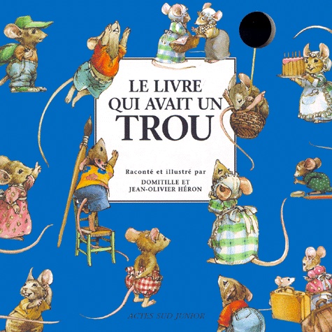 Domitille Héron et Jean-Olivier Héron - Le Livre Qui Avait Un Trou.