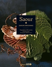 Domitille Langot et Michel Langot - Saour - Saveurs bretonnes : 35 produits / 105 recettes.