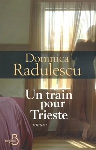 Domnica Radulescu - Un train pour Trieste.