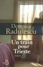 Domnica Radulescu - Un train pour Trieste.