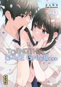 To End this love game... Tome 5