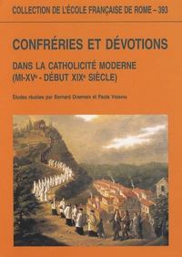 Confréries et dévotions dans la catholicité moderne (mi-XVe - début XIXe siècle)