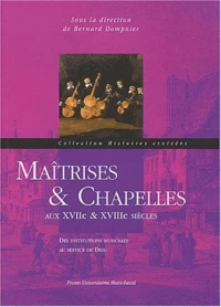 Maîtrises & chapelles aux XVIIe & XVIIIe siècles