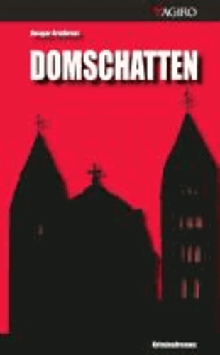 Domschatten - Ein spannender Kriminalroman, der Historie und aktuelles Zeitgeschehen mit viel Lokalkolorit vereint.  Ein spannender Kriminalroman, der Historie und aktuelles Zeitgeschehen mit viel Lokalkolorit vere.