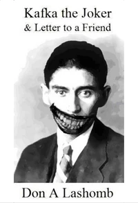 Kafka the Joker &amp; Letter to a Friend