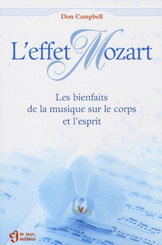 Don Campbell - L'Effet Mozart. Les Bienfaits De La Musique Sur Le Corps Et L'Esprit.