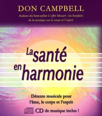 Don Campbell - La santé en harmonie - Détente musicale pour l'âme, le corps et l'esprit. 1 CD audio