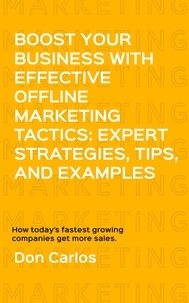  Don Carlos - Boost Your Business with Effective Offline Marketing Tactics: Expert Strategies, Tips, and Examples.