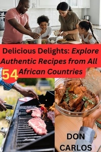  Don Carlos - Delicious Delights: Explore Authentic Recipes from All 54 African Countries.