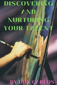  Don Carlos - Discovering and Nurturing Your Talent.