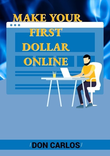  Don Carlos - Make Your First Dollar Online.