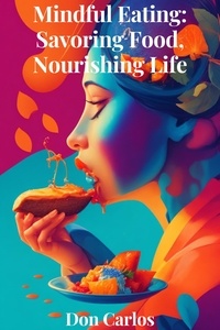  Don Carlos - Mindful Eating: Savoring Food, Nourishing Life.