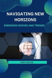  Don Carlos - Navigating New Horizons: Emerging Niches and Trends.