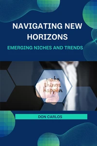 Navigating New Horizons: Emerging Niches and Trends
