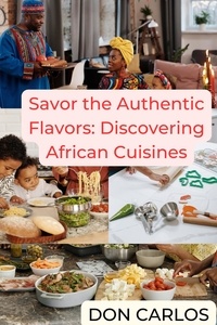  Don Carlos - Savor the Authentic Flavors: Discovering African Cuisines.