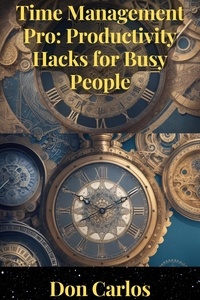  Don Carlos - Time Management Pro: Productivity Hacks for Busy People.