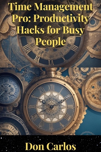  Don Carlos - Time Management Pro: Productivity Hacks for Busy People.