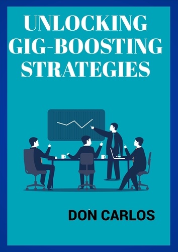  Don Carlos - Unlocking Gig-Boosting Strategies.