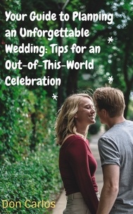 Don Carlos - Your Guide to Planning an Unforgettable Wedding: Tips for an Out-of-This-World Celebration.