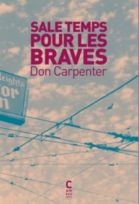 Don Carpenter - Sale temps pour les braves.
