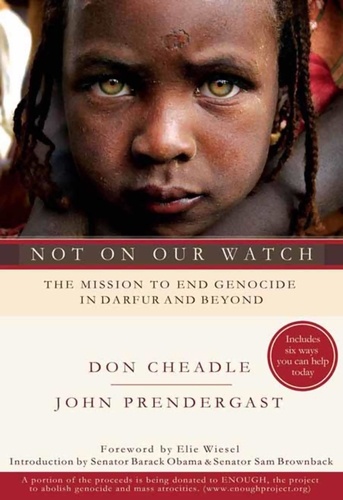 Not on Our Watch. The Mission to End Genocide in Darfur and Beyond