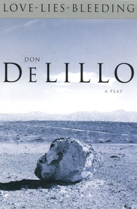 Don DeLillo - Love Lies Bleeding.