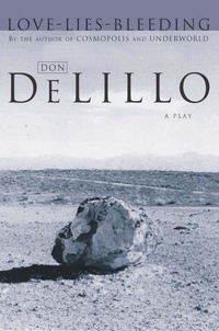 Don DeLillo - Love Lies Bleeding.