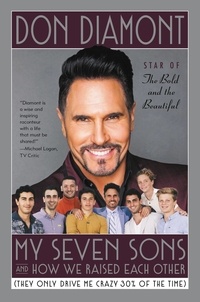 Don Diamont - My Seven Sons and How We Raised Each Other - (They Only Drive Me Crazy 30% of the Time).