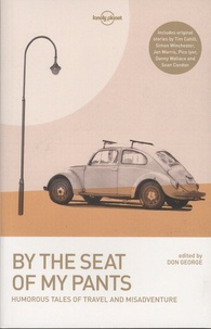 Don George - By the Seat of My Pants - Humorous Tales of Travel and Misadventure.