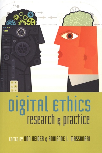 Don Heider et Adrienne l. Massanari - Digital Ethics - Research & Practice.