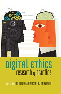 Don Heider et Adrienne l. Massanari - Digital Ethics - Research and Practice.