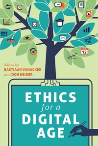 Don Heider et Bastiaan Vanacker - Ethics for a Digital Age.