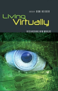 Don Heider - Living Virtually - Researching New Worlds.