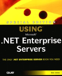 Don Jones - Using Microsoft .Net Enterprise Servers.