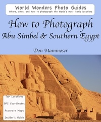  Don Mammoser - How to Photograph Abu Simbel &amp; Southern Egypt.