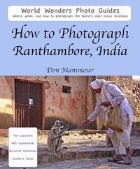  Don Mammoser - How to Photograph Ranthambore, India.