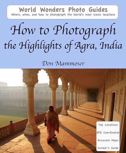  Don Mammoser - How to Photograph the Highlights of Agra, India.