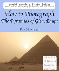  Don Mammoser - How to Photograph the Pyramids of Giza, Egypt.