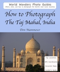  Don Mammoser - How to Photograph the Taj Mahal, India.