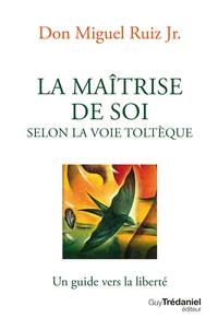 La maîtrise de soi selon la voie toltèque