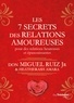 Don Miguel Ruiz Jr. et Miguel Ruiz Jr. - Les 7 secrets des relations amoureuses - Pour des relations heureuses et épanouissantes.