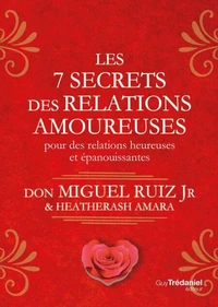 Les 7 secrets des relations amoureuses
