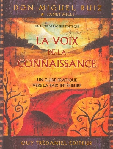 La voix de la connaissance. Un guide pratique vers la paix intérieure