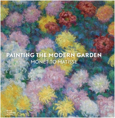  DON MONTY - Painting the modern garden : Monet to Matisse.
