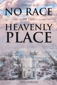  Don Morgan - There is No Race in the Heavenly Place.