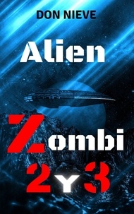  Don Nieve - Alien Zombi 2 y 3 - Alien Zombi, #2.