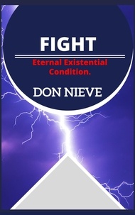  Don Nieve - FIGHT. Eternal Existential Condition..